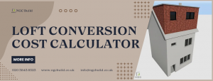 Your Ultimate Guide to Loft Conversion Cost Calculator: Maximizing Space and Value with NGC Build