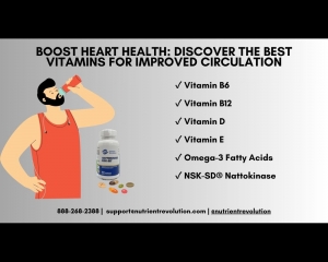 How Can You Boost Heart Health with the Best Vitamins for Circulation?