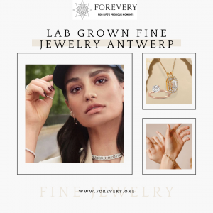 Discovering Lab Grown Fine Jewelry in Antwerp: The Future of Elegance with Forevery