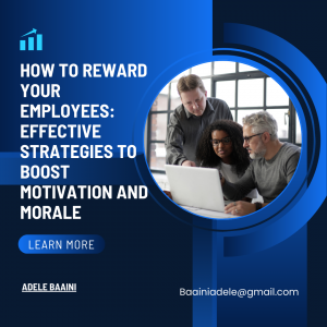 How to Reward Your Employees: Effective Strategies to Boost Motivation and Morale