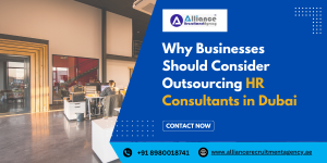Why Businesses Should Consider Outsourcing HR Consultants in Dubai
