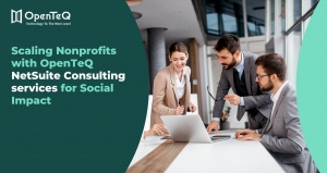 Scaling Nonprofits with OpenTeQ NetSuite Consulting services for Social Impact