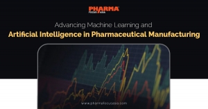 Advancing Machine Learning and Artificial Intelligence in Pharmaceutical Manufacturing