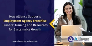 How Alliance Supports Employment Agency Franchise Owners: Training and Resources for Sustainable Growth