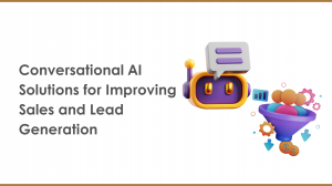 Conversational AI Solutions for Improving Sales and Lead Generation