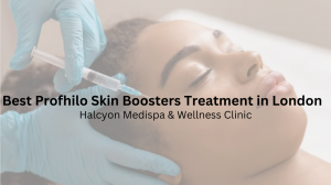 Best Profhilo Skin Boosters Treatment in London 2024