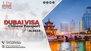Dubai Visa for Chinese Passport: The Fastest Way to Get Yours in 2025