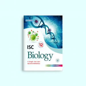 Nootan ISC Class 12th Biology: Top 5 Scoring Strategies