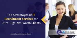 The Advantages of IT Recruitment Services for Ultra-High-Net-Worth Clients