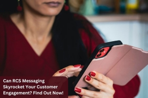 Can RCS Messaging Skyrocket Your Customer Engagement? Find Out Now!