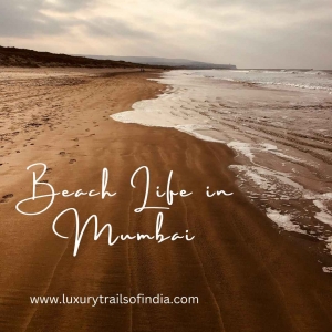 An Ultimate Guide: Live the Beach Life in Mumbai