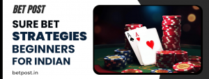 Mastering the Odds: Sure Bet Strategies for Indian Beginners