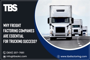 Why Freight Factoring Companies are Essential for Trucking Success