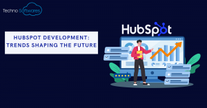 HubSpot Development: Trends Shaping the Future