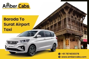 Baroda to Surat Airport Taxi: Amber Cabs