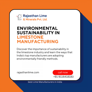 Environmental Sustainability in Limestone Manufacturing