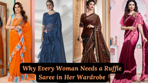 Why Every Woman Needs a Ruffle Saree in Her Wardrobe