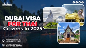 Dubai Visa For Thai Citizens: What’s New in 2025