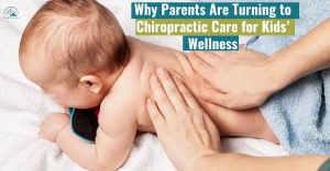  Chiropractic Care for Kids’ Wellness