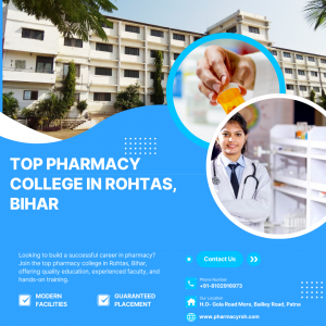 Top Pharmacy College in Rohtas, Bihar: Your Guide to Pharmacy Education and Courses