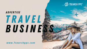 Proven Tactics to Advertise Your Travel Business for Success