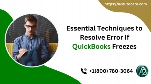 Essential Techniques to Resolve Error If QuickBooks Freezes