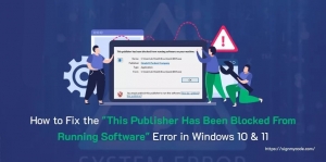 How to Fix the “This Publisher Has Been Blocked From Running Software” Error in Windows 10 & 11