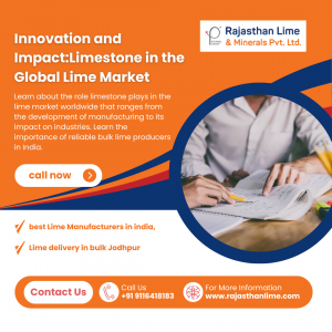 Innovation and Impact:Limestone in the Global Lime Market 
