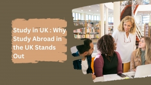 Study in the UK : Why Study Abroad in the UK Stands Out