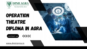 Top Reasons to Pursue an Operation Theatre Diploma in Agra