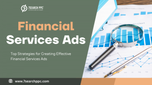 Top Strategies for Creating Effective Financial Services Ads