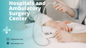 Hospitals and Ambulatory Surgery Centers in Washington, DC: A Comprehensive Guide