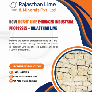 How Burnt Lime Enhances Industrial Processes - Rajasthan Lime