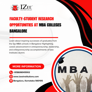 Faculty-Student Research Opportunities at MBA Colleges Bangalore