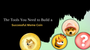 The Tools You Need to Build a Successful Meme Coin