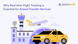 Why Real-Time Flight Tracking is Essential for Airport Transfer Services