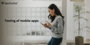 Testing of mobile apps