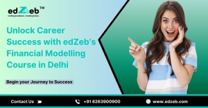 How to Choose the Right Financial Modelling Course in Delhi – edZeb