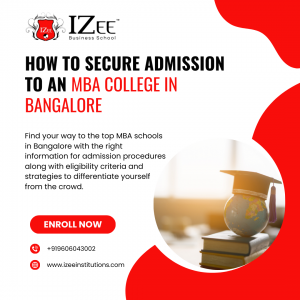 How to Secure Admission to an MBA College in Bangalore