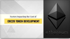 Factors Impacting the Cost of ERC20 Token Development