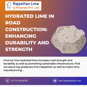 Hydrated Lime in Road Construction: Enhancing Durability and Strength