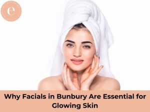 Why Facials in Bunbury Are Essential for Glowing Skin