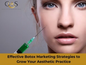 Effective Botox Marketing Strategies to Grow Your Aesthetic Practice