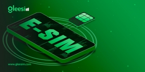 Finding the Best eSIM for Traveling Stay Connected Worldwide with Gleesim