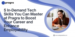 5 In-Demand Tech Skills You Can Master at Pragra to Boost Your Career and Enhance Employability