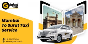 Mumbai to Surat Taxi Service: A Journey Through Bustling Streets and Serene Landscapes With Anjani Cabs