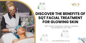 Discover the Benefits of SQT Facial Treatment for Glowing Skin