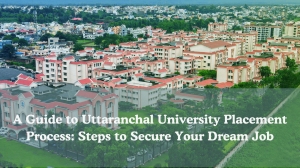 A Guide to Uttaranchal University Placement Process: Steps to Secure Your Dream Job