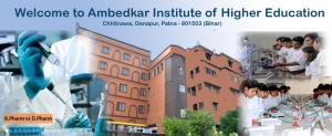 Top Pharmacy College in Patna, Bihar: Ambedkar Institute of Higher Education