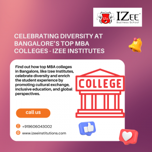 Celebrating Diversity at Bangalore’s Top MBA Colleges - Izee Institutes